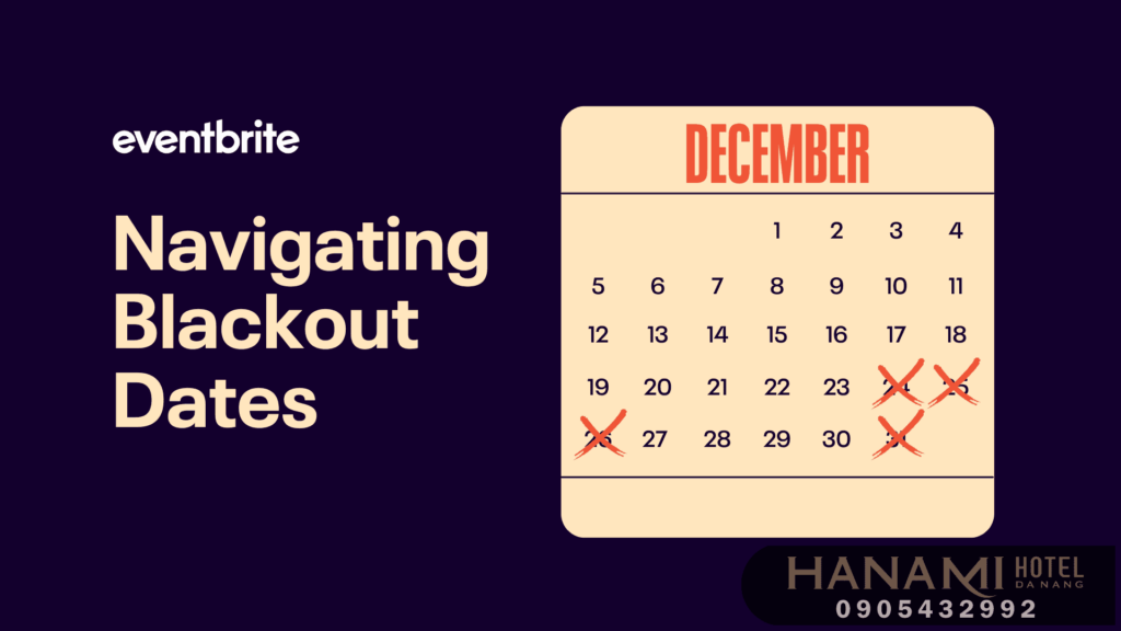 Blackout dates là gì